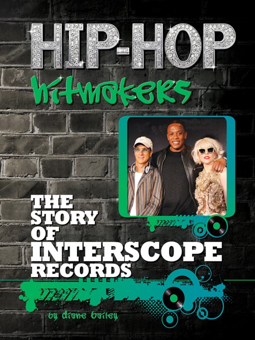 Title details for The Story of Interscope Records by Diane Bailey - Wait list